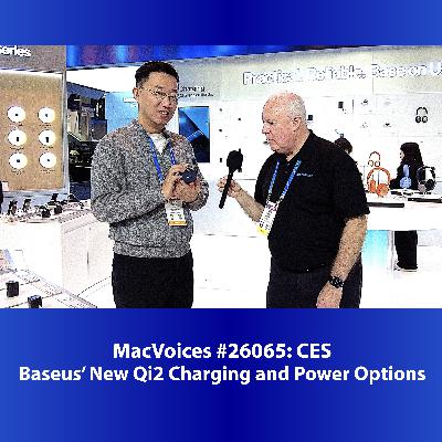 MacVoices #26065: CES - Baseus' New Qi2 Charging and Power Options