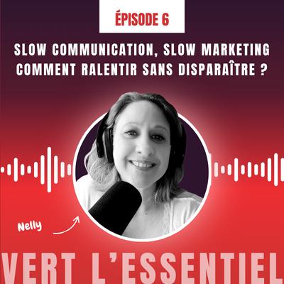 Slow communication, slow marketing : comment ralentir sans disparaître ?