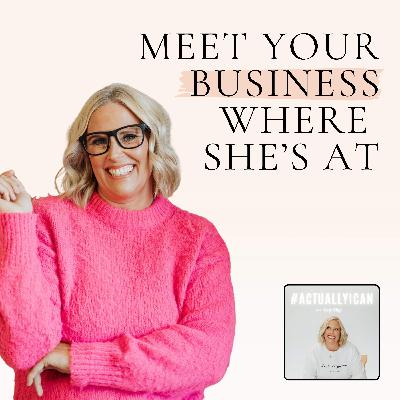 Meet Your Business Where She’s At: Next Steps for Any Stage of Building Your Business