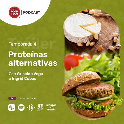 T4:E0 Tráiler - La cuarta temporada de The Food Tech Podcast explora las proteínas alternativas