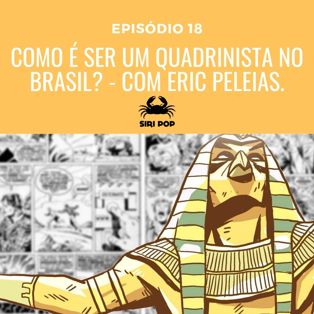Episódio 18 - Como é ser quadrinista no Brasil? - Com Eric Peleias