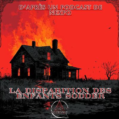 La disparition des enfants Sodder - d'après un podcast de Nexpo La disparition des enfants Sodder - d'après un podcast de Nexpo