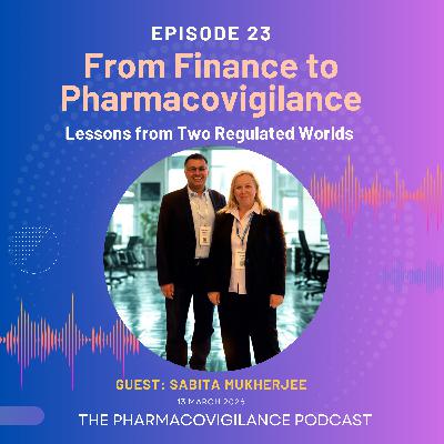 From Finance to Pharmacovigilance: Lessons from Two Regulated Worlds From Finance to Pharmacovigilance: Lessons from Two Regulated Worlds