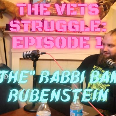 The VETS Struggle: Rabbi Bam Rubenstein (Episode 1)