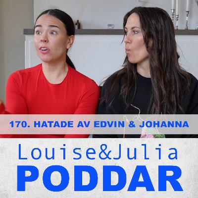 170. Hatade av Edvin och Johanna