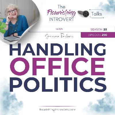 Ep 290 Handling Office Politics