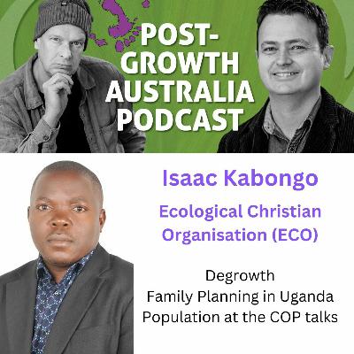 Isaac Kabongo:  Degrowth,  COP talks and Family Planning in Uganda