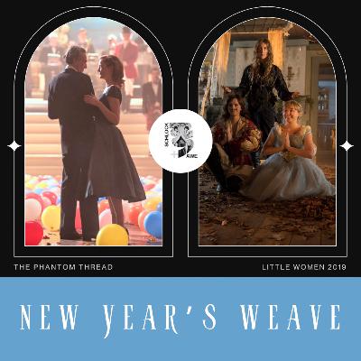 S&A 228 The Fabric of a New Year: Phantom Thread & Little Women (2019) W/ Preston