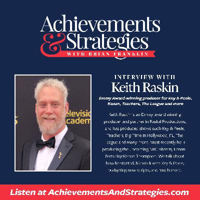 EP 3 - Keith Raskin: Emmy Award winning producer for Key & Peele, Kenan, Teachers, The League and more...