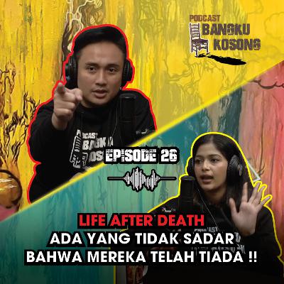 TASHA SIAHAAN: LIFE AFTER DEATH ADA YG TIDAK SADAR MEREKA TELAH TIADA - Bangku Kosong Podcast | Eps. 26 TASHA SIAHAAN: LIFE AFTER DEATH ADA YG TIDAK SADAR MEREKA TELAH TIADA - Bangku Kosong Podcast | Eps. 26