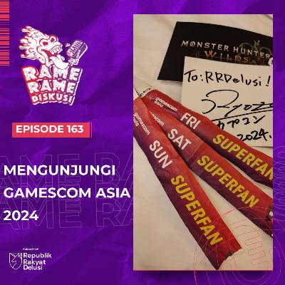 Episode 163: Mengunjungi Gamescom Asia 2024