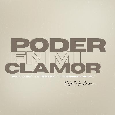 Poder en mi clamor / Habacuc 3:2