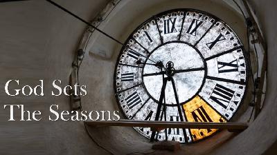 God Sets The Seasons - Video