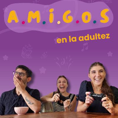 AMIGOS: en la adultez AMIGOS: en la adultez