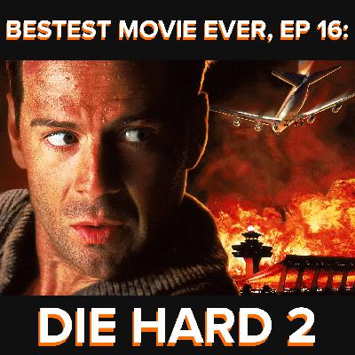 Episode 16 - Die Hard 2, a Holiday Special