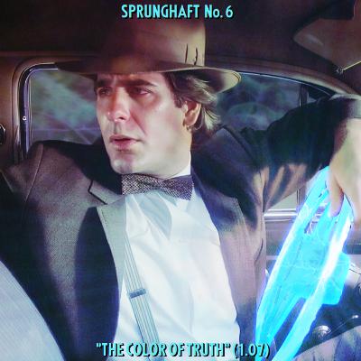Unser sechster Sprung: "The Color of Truth" (1.07) Unser sechster Sprung: "The Color of Truth" (1.07)
