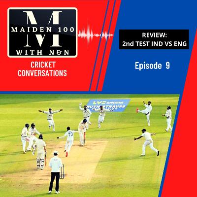 EP-9 : India vs England, 2nd Test Review