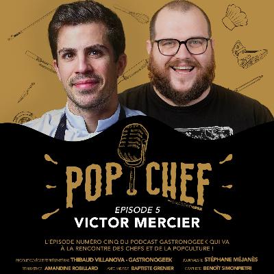Pop Chef #4 - Victor Mercier