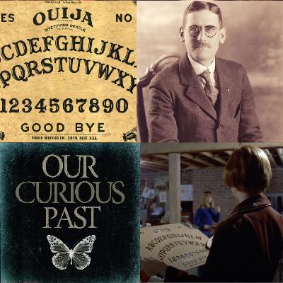 22: The Curious History of the Ouija Board 22: The Curious History of the Ouija Board