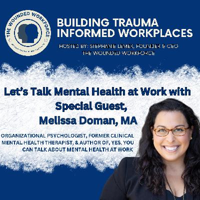 Let's Talk Mental Health at Work with Special Guest, Melissa Doman Let's Talk Mental Health at Work with Special Guest, Melissa Doman