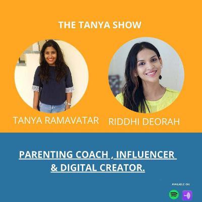 Ft.Riddhi Deorah Coach , Influencer and Parenting Coach .