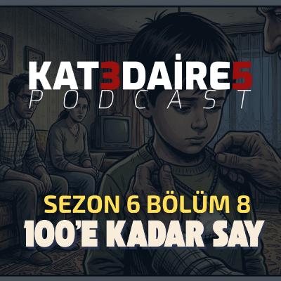 100'e Kadar Say - Kat 3 Daire 5 Podcast - #115 - s6b8