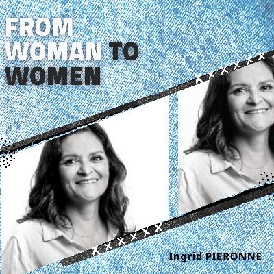 #12 Ingrid PIERONNE - Coach certifiée - Consultante et Formatrice