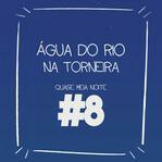 #8 -  ÁGUA DO RIO NA TORNEIRA