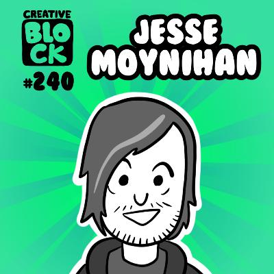 EPISODE 240: JESSE MOYNIHAN