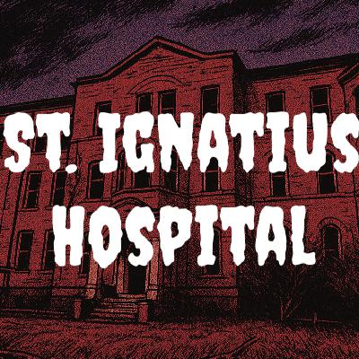 Haunted Place: St. Ignatius Hospital Ghost Hunting Interview Haunted Place: St. Ignatius Hospital Ghost Hunting Interview