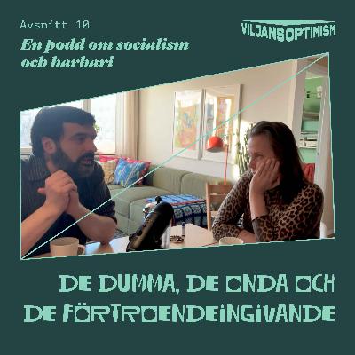 10. De dumma, de onda och de förtroendeingivande