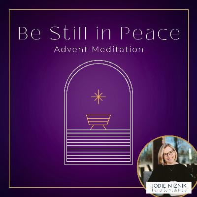 Be Still in Peace | Advent Scripture Meditation