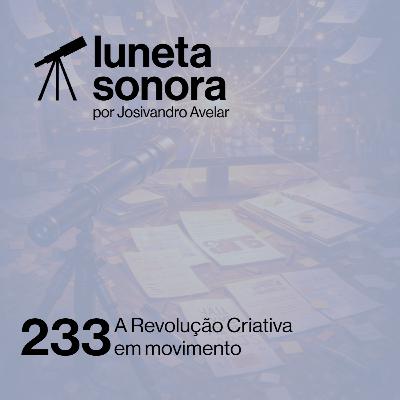 Luneta Sonora 233: A Revolução Criativa em movimento