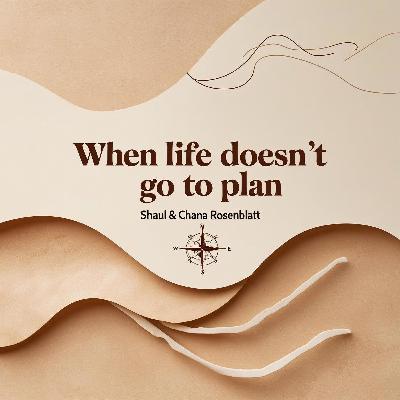 When Life Doesn’t Go to Plan