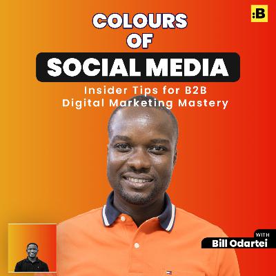Insider Tips for B2B Digital Marketing Mastery with Bill Odartei Insider Tips for B2B Digital Marketing Mastery with Bill Odartei