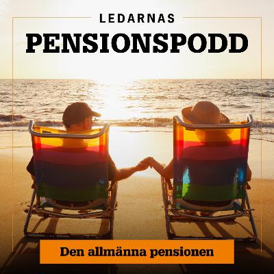 Ledarnas Pensionspodd: 1. Den allmänna pensionen