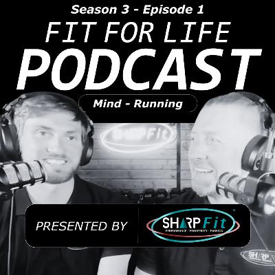 Fit For Life Podcast | Season 3 Episode 1 | The Marathon Mind – Training For Endurance and Growth