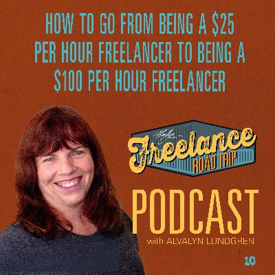 How To Go From Being A $25/hour Freelancer to Being a $100/hour Freelancer