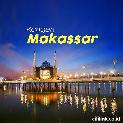 Kangen Makassar Kangen Makassar