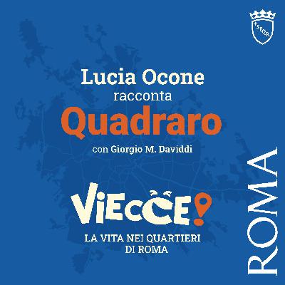 Lucia Ocone racconta il Quadraro