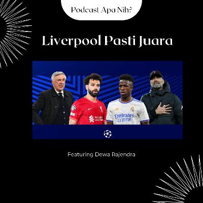 #11 - Udahlah, Liverpool Pasti Juara