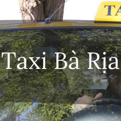 Top 7 Hãng Taxi Bà Rịa Chuyên Nghiệp Và Được Khách Hàng Đánh Giá Cao
