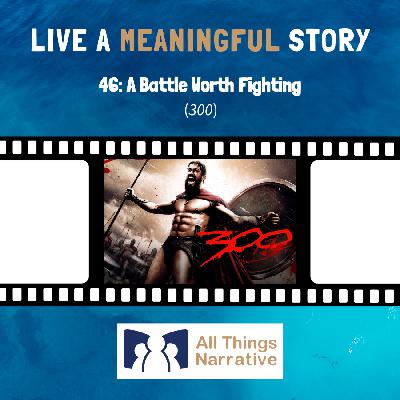 46: A Battle Worth Fighting (300)