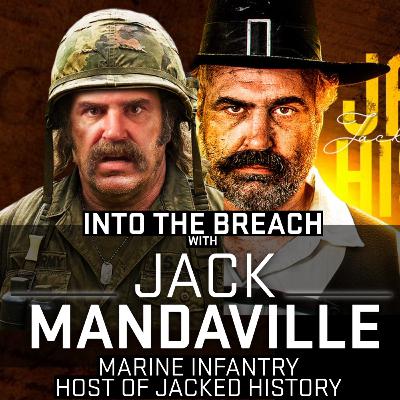 Marine Infantrymen to Jacked History | Jack Mandaville | Ep 24