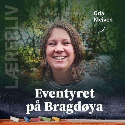 Lærerliv: Eventyret på Bragdøya