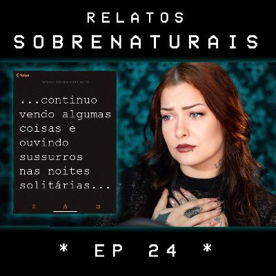 Relatos Sobrenaturais - Ep.24