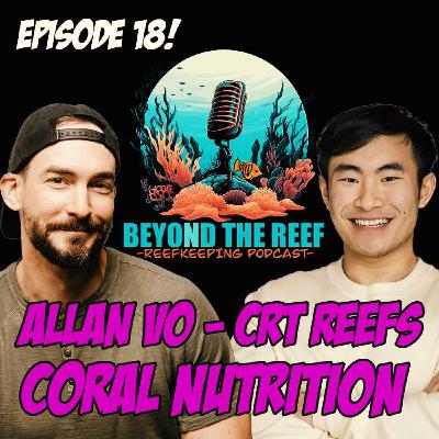 Coral Nutrition - Alan Vo (CRT Reefs)