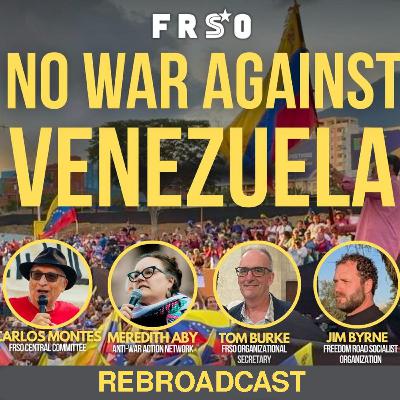 No War Against Venezuela! with the Freedom Road Socialist Organization