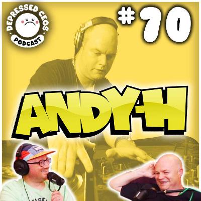 #70 - Andy H - Depressed CEO's