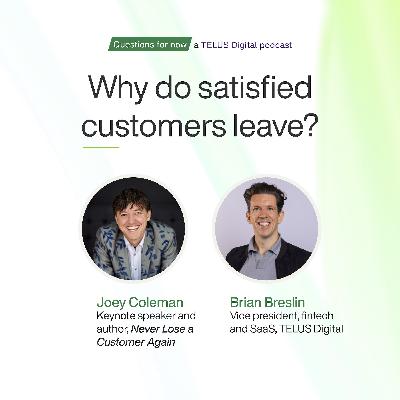 Why do satisfied customers leave? (feat. Joey Coleman and Brian Breslin)
